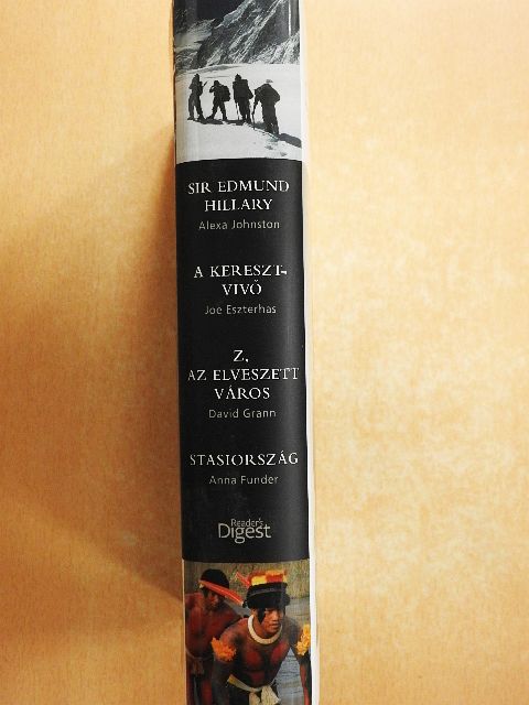 Alexa Johnston - Sir Edmund Hillary/A keresztvivő/Z, az elveszett város/Stasiország [antikvár]