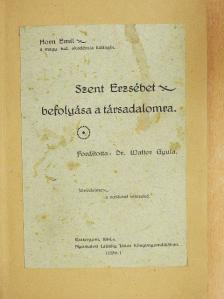 Horn Emil - Szent Erzsébet befolyása a társadalomra [antikvár]