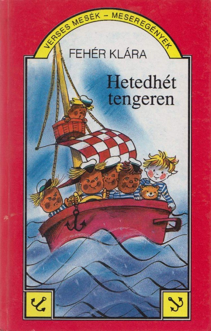 Fehér Klára - Hetedhét tengeren [antikvár]