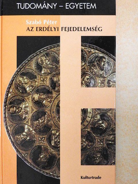 Szabó Péter - Az erdélyi fejedelemség [antikvár]