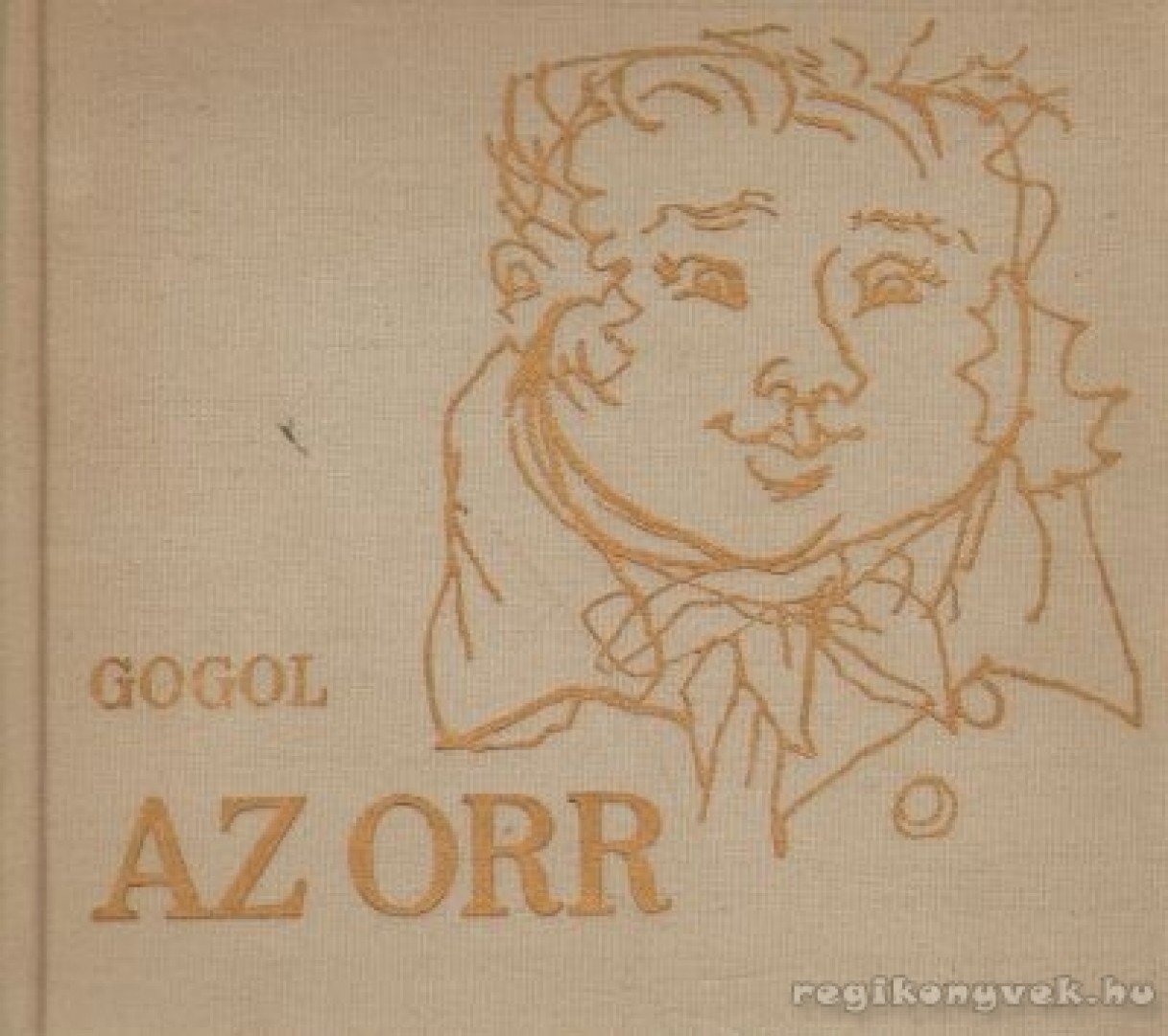 Gogol, Nyikolaj Vaszilijevics - Az orr [antikvár]