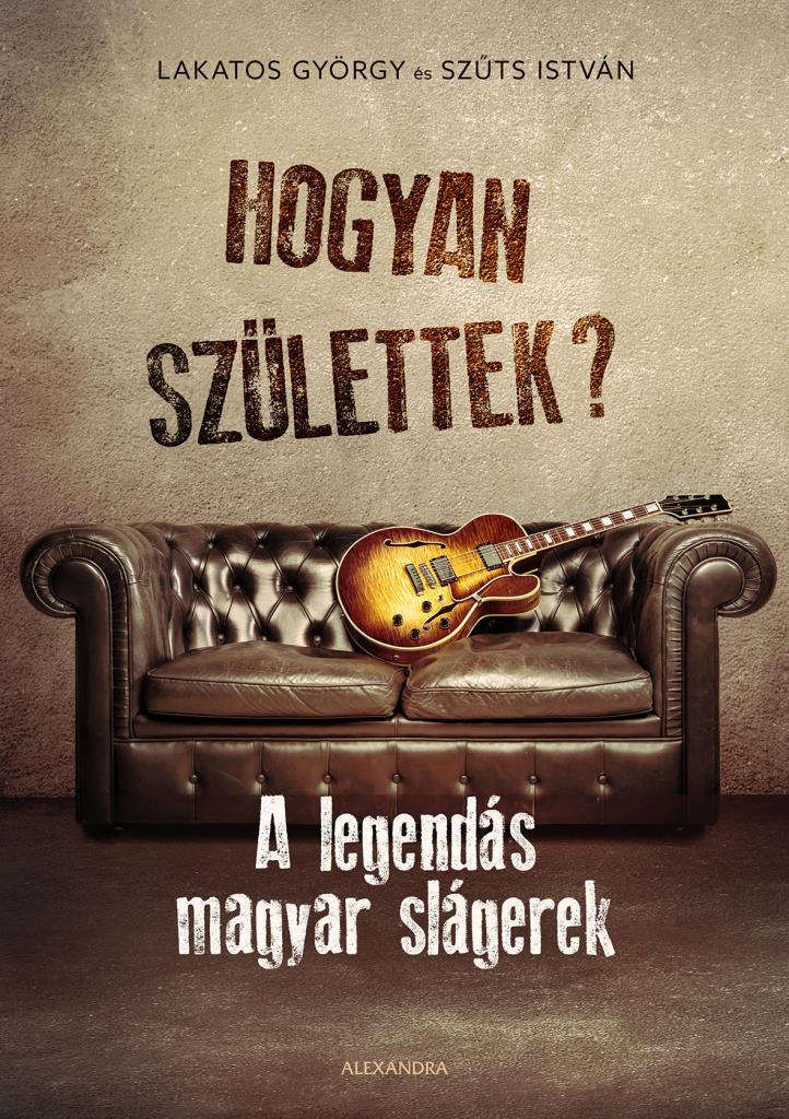 Lakatos György-Szűts István - Hogyan születtek? [szépséghibás]