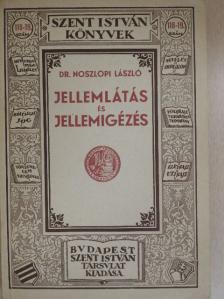 Dr. Noszlopi László - Jellemlátás és jellemigézés [antikvár]