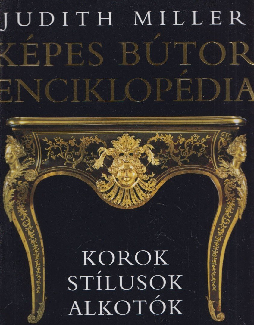 Judith Miller - Képes bútor enciklopédia [antikvár]