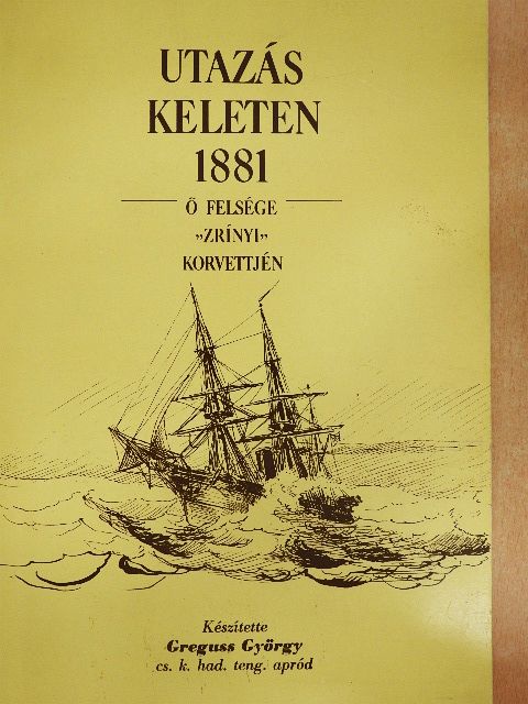 Greguss György - Utazás Keleten 1881 [antikvár]