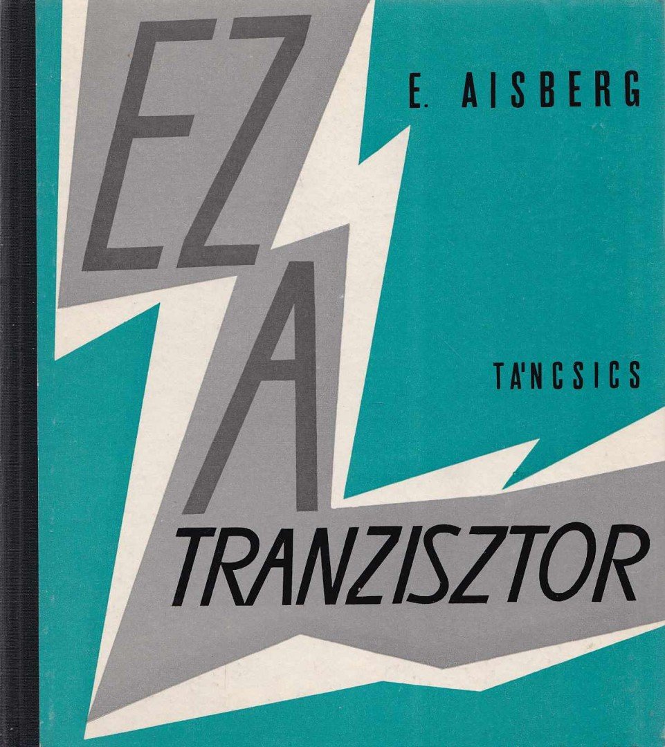 E. Aisberg - Ez a tranzisztor [antikvár]