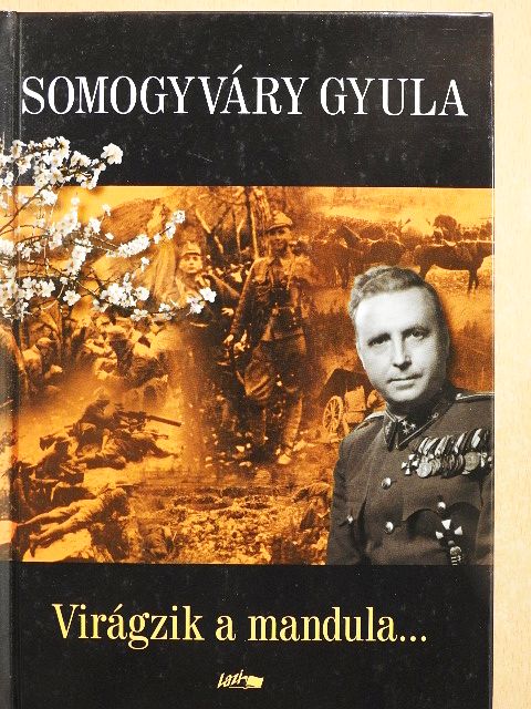 Somogyváry Gyula - Virágzik a mandula... [antikvár]