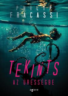Philip Fracassi - Tekints az ürességbe [eKönyv: epub, mobi]