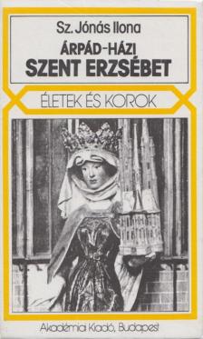 Sz. Jónás Ilona - Árpád-házi Szent Erzsébet [antikvár]