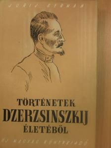 Jurij German - Történetek Dzerzsinszkij életéből [antikvár]