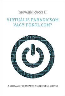 Giovanni Cucci SJ - Virtuális paradicsom vagy pokol.com?