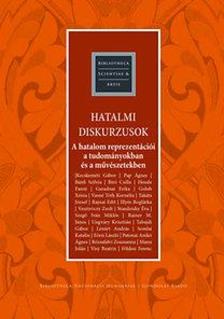 Bíró Csilla - Visy Beatrix (szerk.) - Hatalmi diskurzusok. A hatalom reprezentációi a tudományokban és a művészetekben