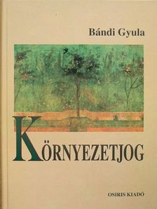 Bándi Gyula - Környezetjog [antikvár]