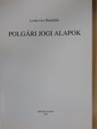 Lenkovics Barnabás - Polgári jogi alapok [antikvár]