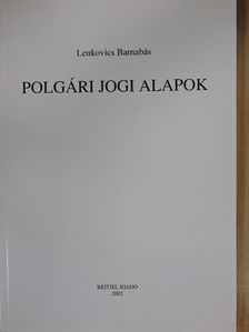 Lenkovics Barnabás - Polgári jogi alapok [antikvár]