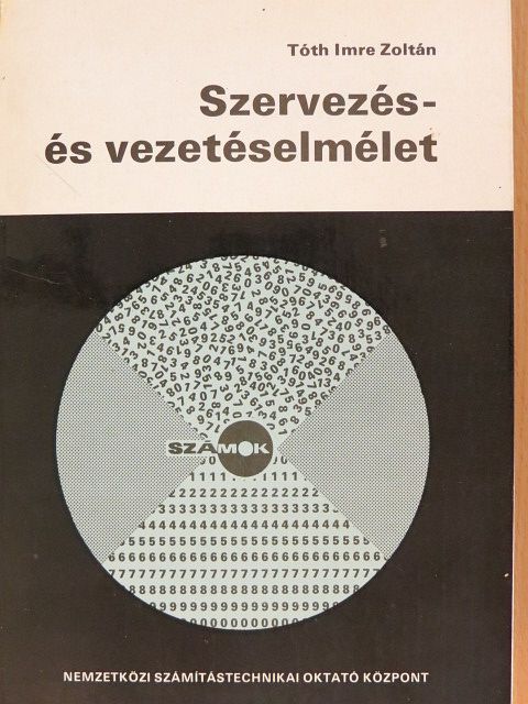 Tóth Imre Zoltán - Szervezés- és vezetéselmélet [antikvár]