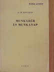 D. M. Konakov - Munkabér és munkanap [antikvár]
