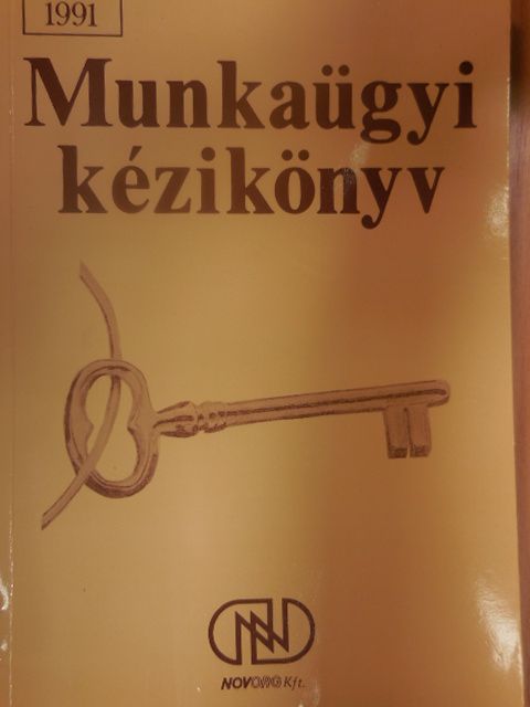 Dr. Egressy Iván - Munkaügyi kézikönyv 1991 [antikvár]