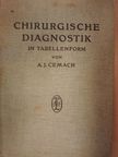 Dr. A. J. Cemach - Chirurgische Diagnostik in Tabellenform für Studierende und Ärzte [antikvár]