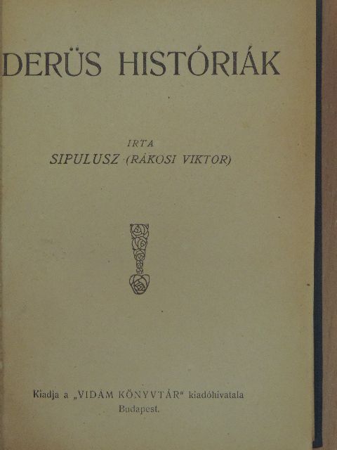 Bródy Miksa - Derüs históriák/Kis tréfák/Vigjáték/Irói intimitások [antikvár]