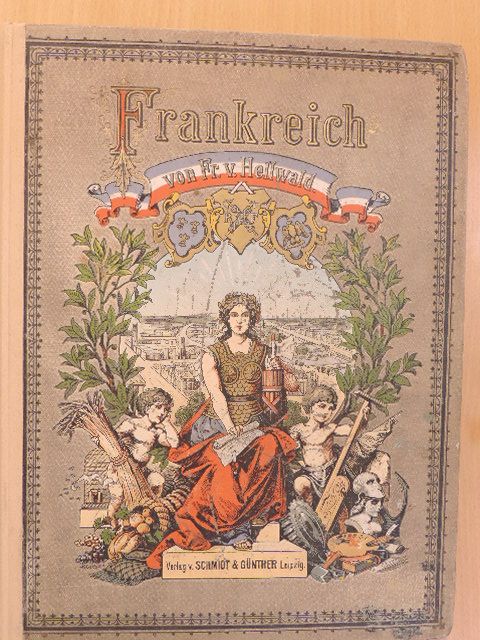 Friedrich von Hellwald - Frankreich II. (gótbetűs) (töredék) [antikvár]