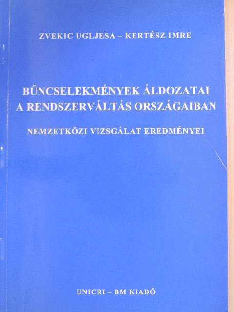 Kertész Imre - Bűncselekmények áldozatai a rendszerváltás országaiban [antikvár]