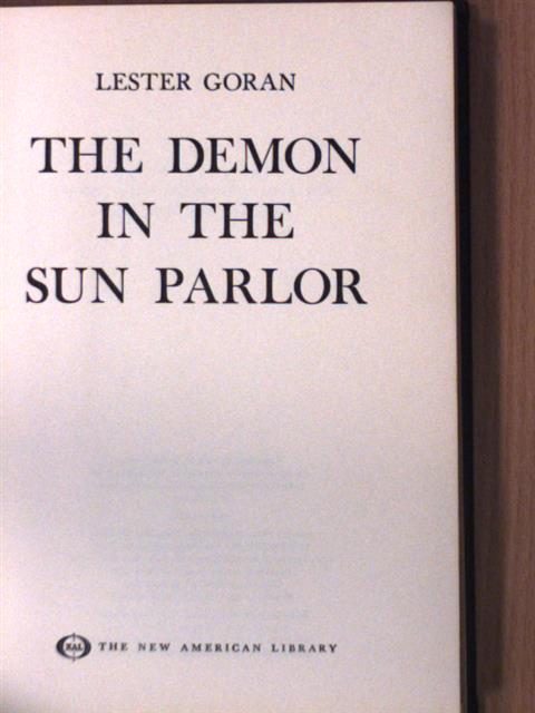 Lester Goran - The Demon in the Sun Parlor [antikvár]