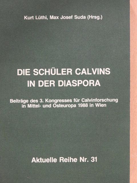 Kurt Lüthi - Die Schüler Calvins in der Diaspora [antikvár]