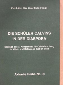 Kurt Lüthi - Die Schüler Calvins in der Diaspora [antikvár]