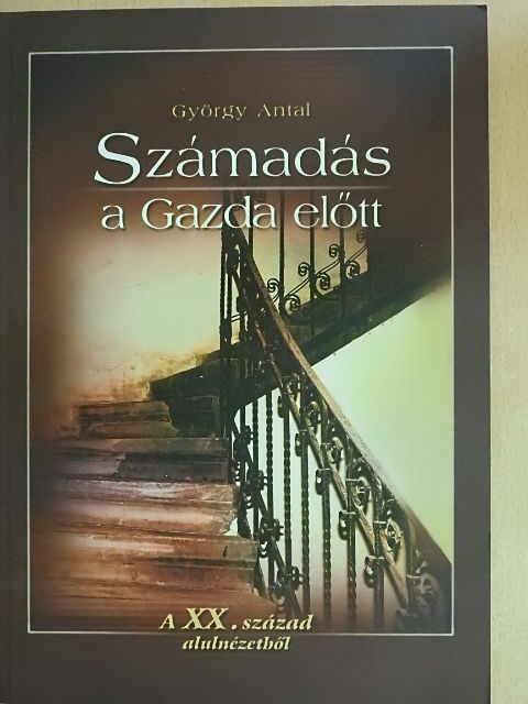György Antal - Számadás a Gazda előtt [antikvár]