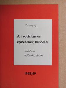 Dr. Szabó István - Tananyag a szocializmus építésének kérdései tanfolyam hallgatói számára [antikvár]