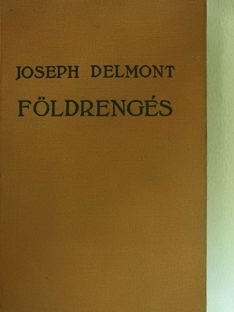 Joseph Delmont - Földrengés [antikvár]