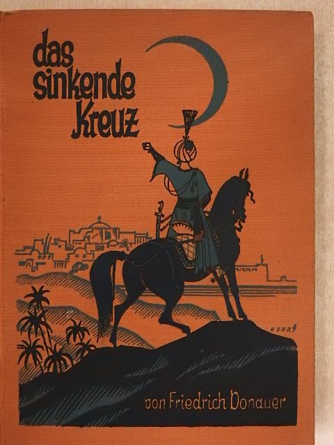 Friedrich Donauer - Das sinkende Kreuz (gótbetűs) [antikvár]