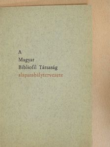 A Magyar Bibliofil Társaság alapszabálytervezete  [antikvár]