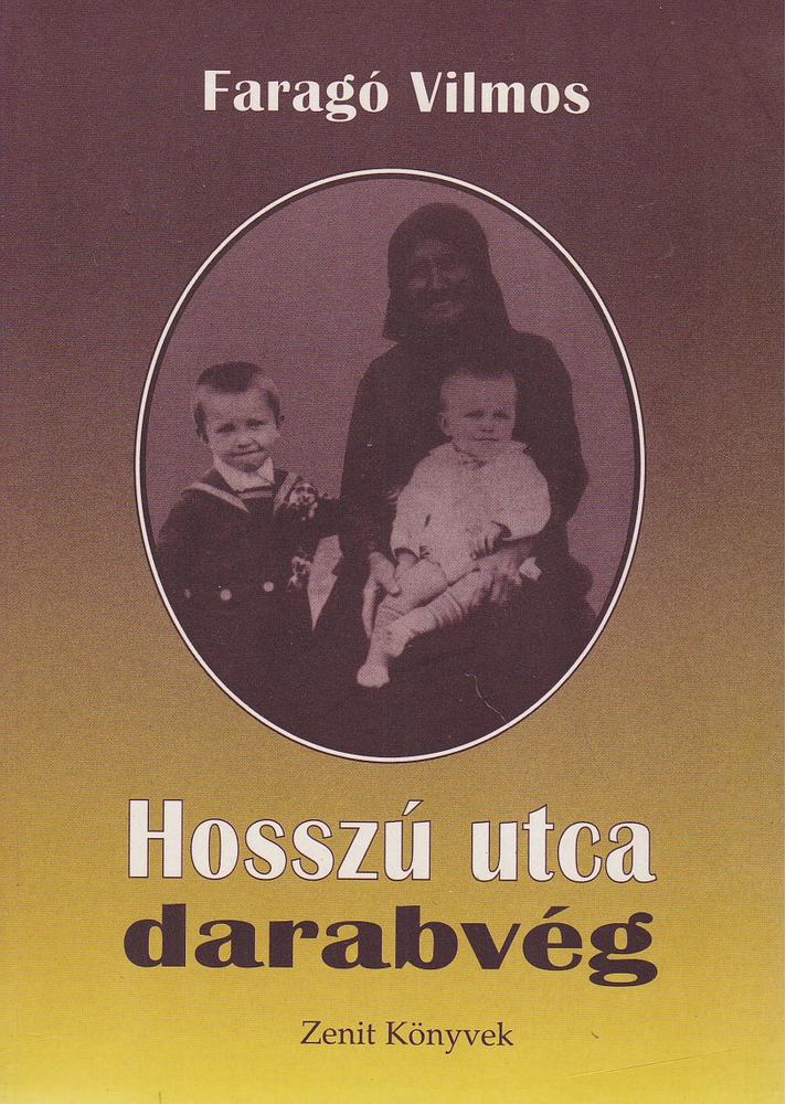 Faragó Vilmos - Hosszú utca darabvég [antikvár]