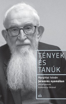 Hargittai István - Jeremiás nyomában - Beszélgetések Komoróczy Gézával [eKönyv: epub, mobi]