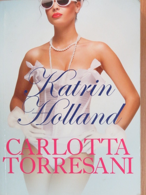 Katrin Holland - Carlotta Torresani [antikvár]