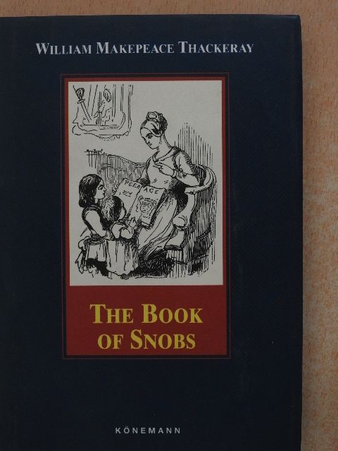 William Makepeace Thackeray - The Book of Snobs [antikvár]