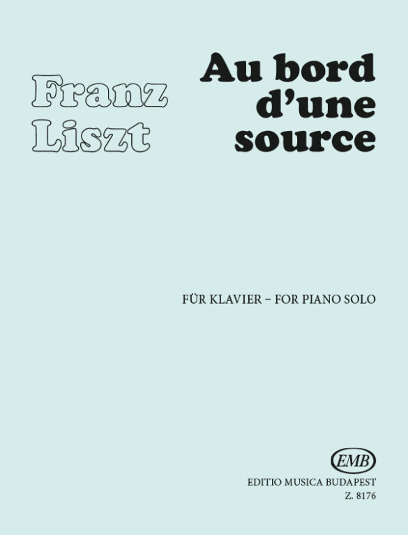 Liszt Ferenc - AU BOARD D'UNE SOURCE FÜR KLAVIER