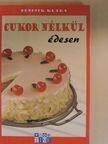 Bencsik Klára - Cukor nélkül édesen [antikvár]