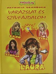 Patricia Schröder - Varázslat és szívfájdalom [antikvár]