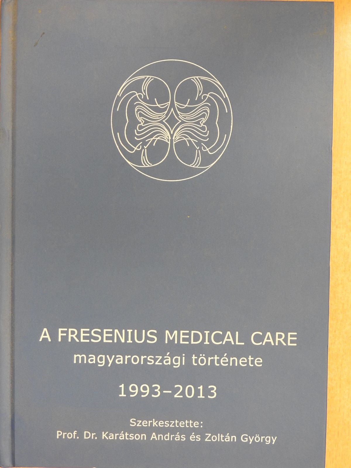 Berkes Attila - A Fresenius Medical Care magyarországi története (dedikált példány) [antikvár]