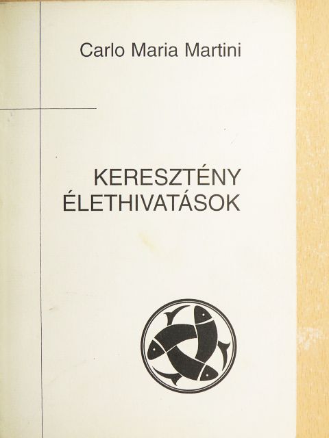 Carlo Maria Martini - Keresztény élethivatások [antikvár]