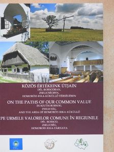 Bodnár Mihály - Közös értékeink útjain Dél-Borsodban, Zselicségben, Homoród-Rika-Küküllő Térségében [antikvár]