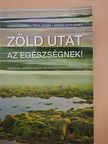 Tihanyi András - Zöld utat az egészségnek! [antikvár]
