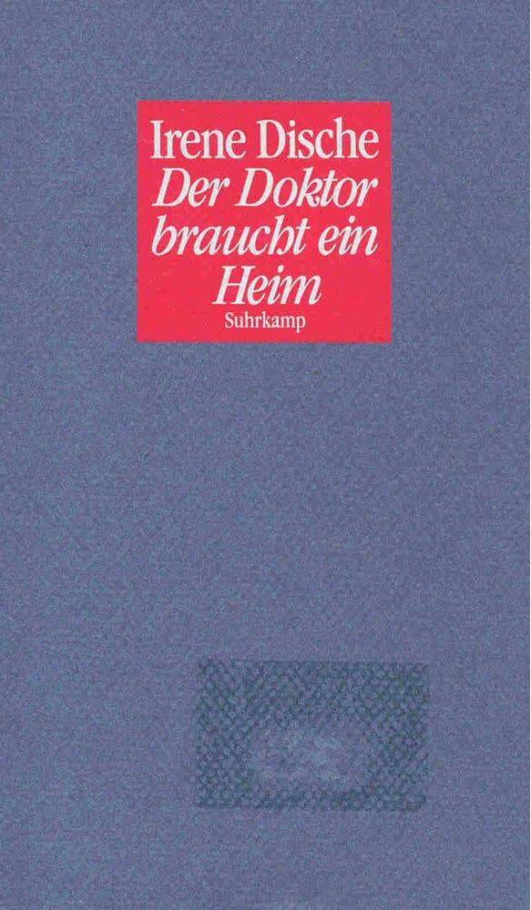 DISCHE, IRENE - Der Doktor braucht ein Heim [antikvár]