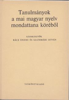 Rácz Endre, Szathmári István - Tanulmányok a mai magyar nyelv mondattana köréből [antikvár]