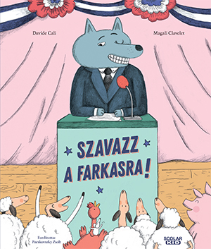 Davide Cali-Kozma András[szerk.]-Érsek-Obádovics Mercédesz[szerk.] - Szavazz a farkasra!