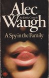 Waugh, Alec - A Spy in the Family [antikvár]