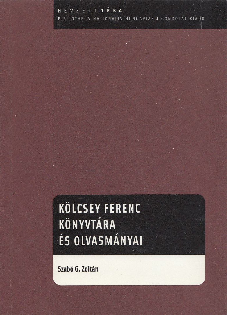 Szabó G. Zoltán - Kölcsey Ferenc könyvtára és olvasmányai [antikvár]